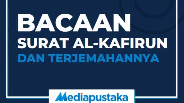 Bacaan Surat Al Kafirun Dan Terjemahannya Media Pustaka