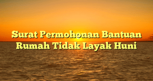 Surat Permohonan Bantuan Rumah Tidak Layak Huni