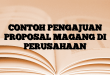 CONTOH PENGAJUAN PROPOSAL MAGANG DI PERUSAHAAN