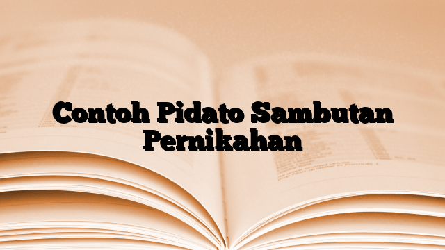 Contoh Pidato Sambutan Pernikahan | MEDIA PUSTAKA